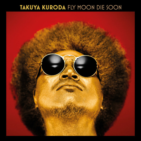 Takuya Kuroda veröffentlichte sein sechstes Album "Fly Moon Die Soon" am 22.09.2020.